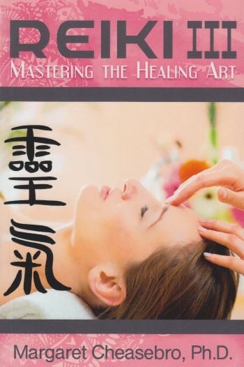 Reiki III: Mastering the Healing Art